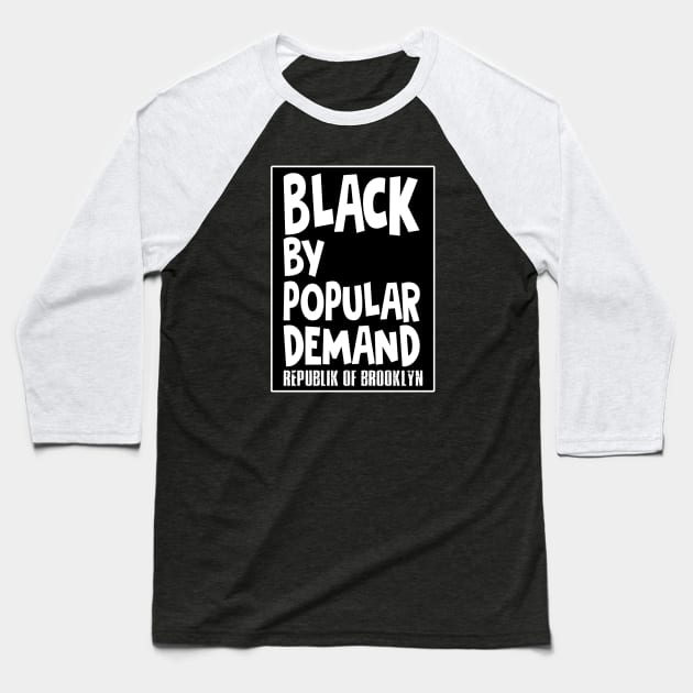 Black by Popular Demand Baseball T-Shirt by Digz